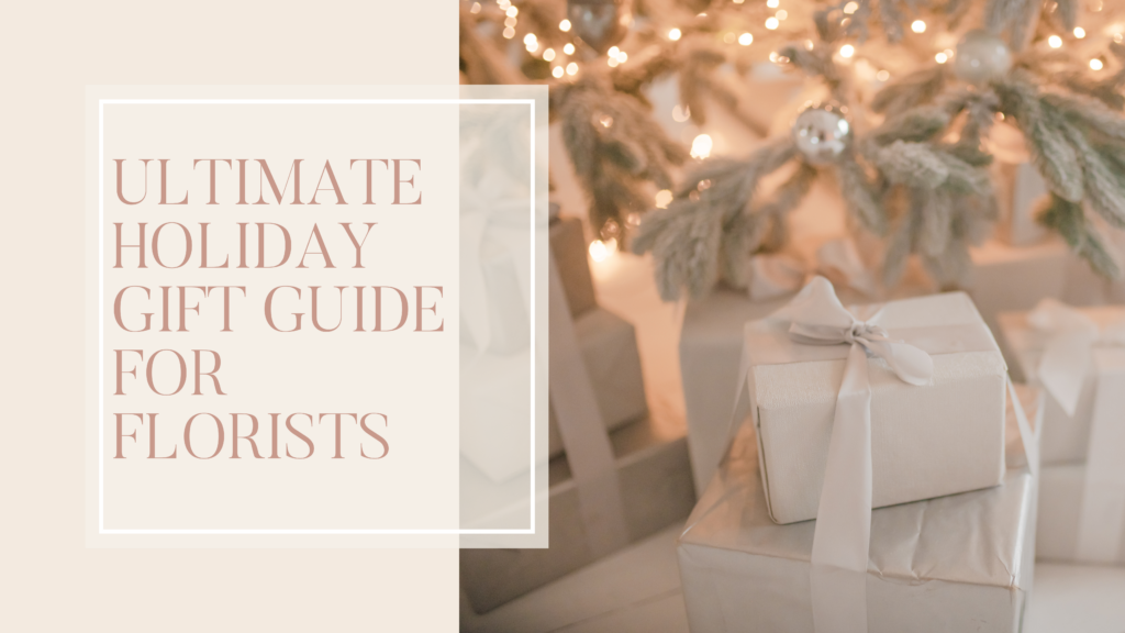 Holiday gift guide featuring tools for florists, cozy self-care items, and stocking stuffers.